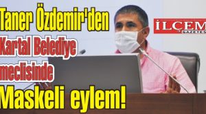 Taner Özdemir'den Kartal Belediye meclisinde Maskeli eylem!