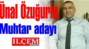 Ünal Özuğurlu 2014'te yeniden muhtarlığa aday