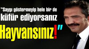 Yavuz Bingöl, kimlere ''Hayvansınız'' dedi.