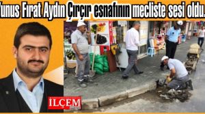 Yunus Fırat Aydın Çırçır Caddesi esnafının mecliste sesi oldu.