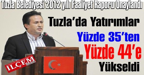 Tuzla Belediyesi 2012 yılı Faaliyet Raporu Onaylandı