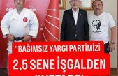 Buyurman hoca, "Bağımsız yargı partimizi 2,5 sene işgalden kurtardı.