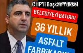 CHP'li Başkan Yüksel, Kartal'ın 36 yıllık Asfalt Fabrikasını kapattı.
