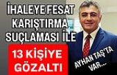 6 ihaleye fesat karıştırma operasyonu.