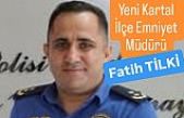 Kartal yeni Emniyet Müdürü Fatih Tilki