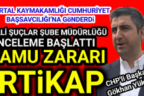 CHP'li Başkana, Mali Suçlarla Mücadele Müdürlüğü inceleme başlattı.