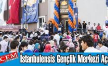 İstanbulensis Gençlik Merkezi Açıldı