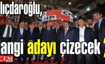 Kılıçdaroğlu İstanbul'da 12 Belediye Başkanından hangisini çizecek?