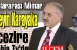 Mimar Hüseyin Karakaya Elcezire Arabia Tv'de