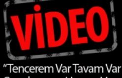 TENCEREM VAR TAVAM VAR ÇAPULCUYUM HAVAM VAR!