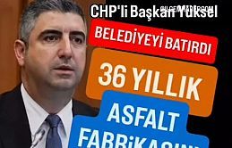 CHP'li Başkan Yüksel, Kartal'ın 36 yıllık Asfalt Fabrikasını kapattı.