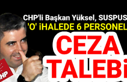 CHP'li Başkanın personellerine Ceza talebi