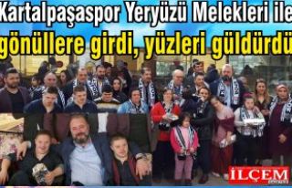 Kartalpaşaspor Yeryüzü Melekleri ile gönüllere...