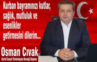 Osman Cıvak Kurban Bayramı mesajı yayımladı.