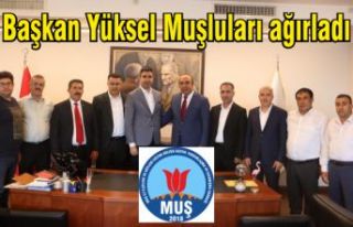 Başkan Yüksel Muşluları ağırladı.