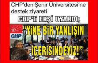 CHP'yi, "Şehir Üniversitesi hata!"...