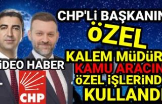 CHP'li Başkanın Özel Müdürü kamu aracını...