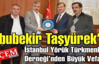 Abubekir Taşyürek’e İstanbul Yörük Türkmenler...