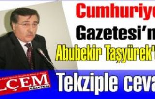Abubekir Taşyürek'ten Cumhuriyet Gazetesi’ne Tekziple...