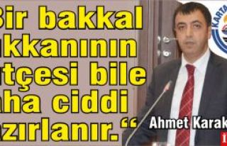 Ahmet Karakış “Bir bakkal dükkanının bütçesi...
