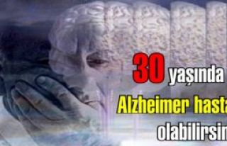 Alzheimer hastası 30 yaşında da olabilirsiniz!