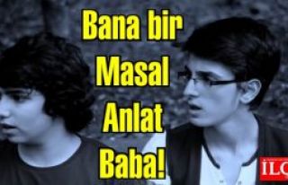 Bana Bir Masal Anlat Baba!