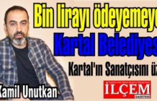 Bin lirayı ödeyemeyen Kartal Belediyesi, Kartal'ın...