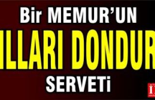 Bir memurun akılları donduran serveti