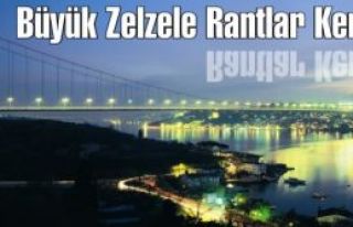 Büyük Zelzele Rantlar Kenti İstanbul!