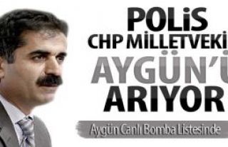 CHP'li Aygün’ü Polis Arıyor