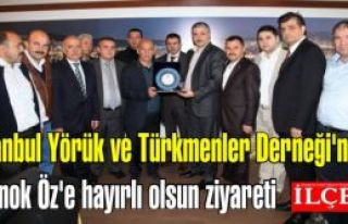İstanbul Yörük ve Türkmenler Derneği'nden Öz'e...