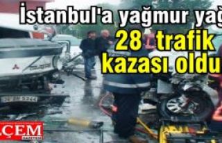 İstanbul'a yağmur yağdı 28 trafik kazası oldu.