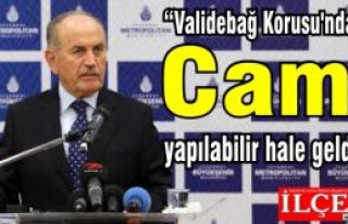 Kadir Topbaş, 'Validebağ Korusu'nda ki Cami yapılabilir...