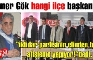 Kamer Gök hangi ilçe başkanına 'iktidar partisinin...