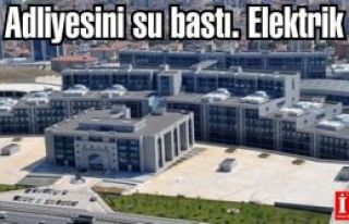Kartal Adliyesini su bastı. A Blok'ta elektirk kesintisi...