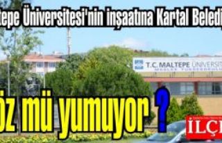 Maltepe Üniversitesi'nin inşaatına Kartal Belediyesi...