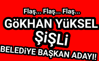 Gökhan Yüksel, Şişli Belediye Başkan adayı oldu.