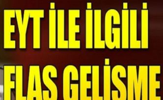 EYT flaş gelişme.