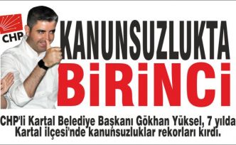 CHP'li Başkan Yüksel, kanunsuzlukta birinci.