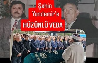 Şahin Yondemir'e hüzünlü veda...