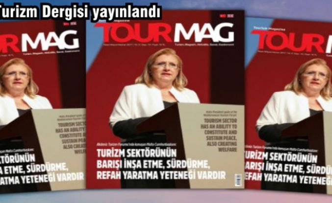 TOURMAG Turizm Dergisi'nin yeni sayısı yayınlandı.