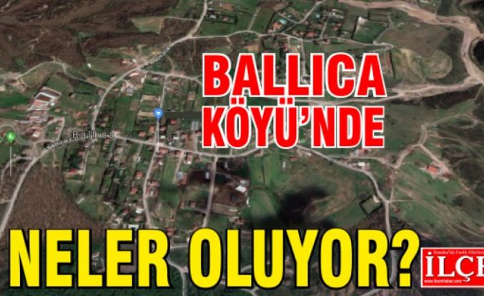Ballıca Köyü'nde neler oluyor?