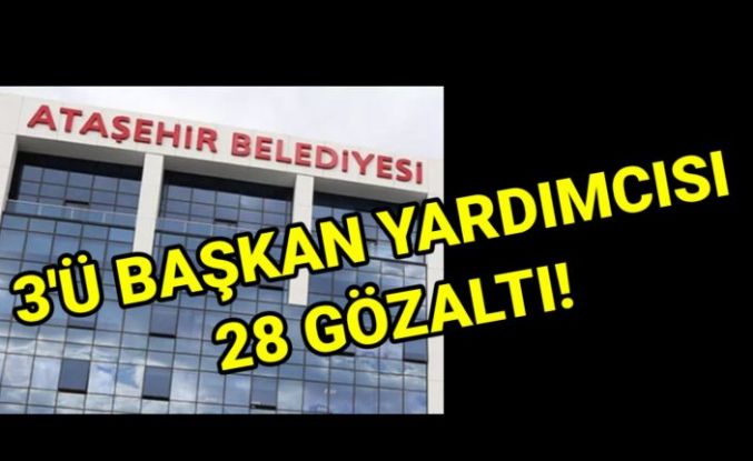 CHP'li Ataşehir Belediyesi'nde ihaleye fesattan 28 gözaltı.
