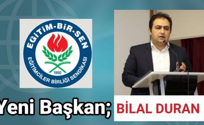Eğitim-Bir-Sen yeni şube başkanı Bilal Duran oldu.
