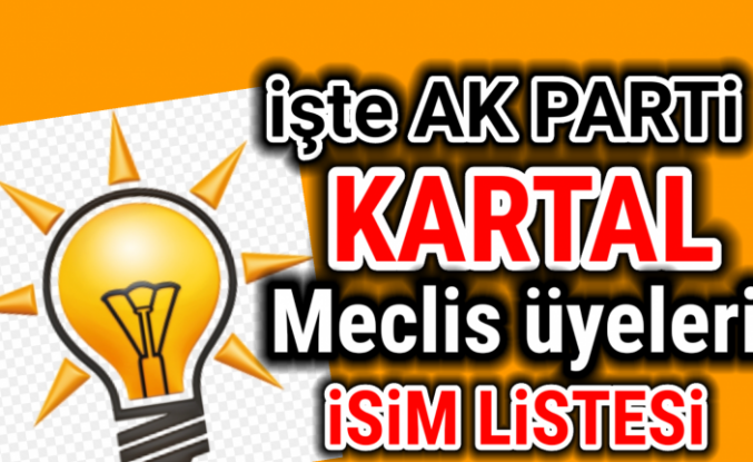 İşte AK Parti Kartal Belediye Meclis üyeleri isim listesi