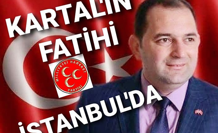 Kartal'ın Fatihi MHP İstanbul İl Yönetiminde.