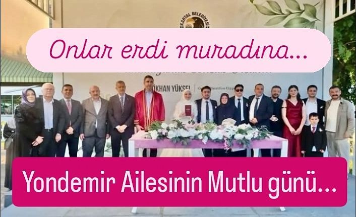 Yondemir Ailesinin mutlu günü...