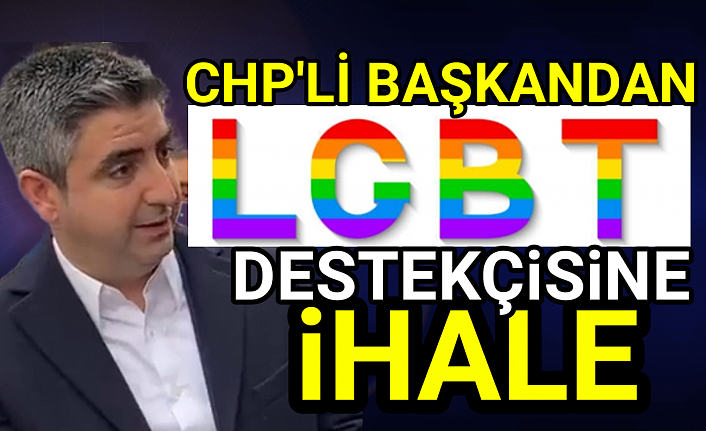 CHP'li Başkandan LGBT destekçilerine ihale.