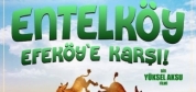 Entel Köy Efe Köye Karşı